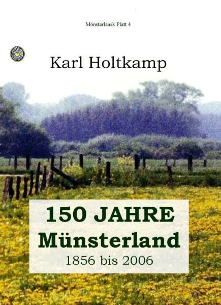 150 Jahre Münsterland - 1856 bis 2006 (Mönsterlänsk Platt) Social Sciences
