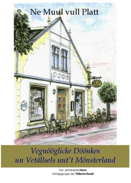 Ne Muul vull Platt: Vegnööglicke Döönkes un Vetällsels: Vegnööglicke Döönkes un Vetällsels uut't Mönsterland (Mönsterlänsk Platt) Contemporary literature Books