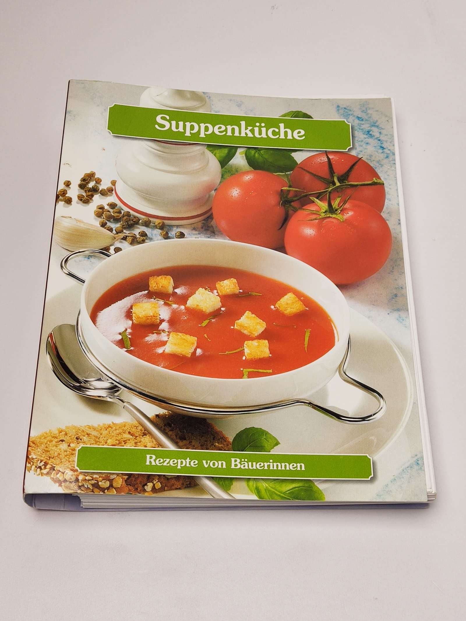 Suppenküche: Rezepte von Bäuerinnen Cooking & Enjoying