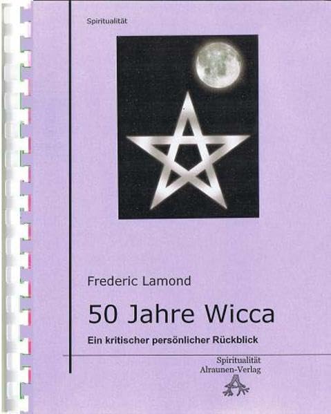 50 Jahre Wicca: Ein kritischer persönlicher Rückblick Philosophy