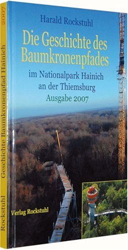 Die Geschichte des Baumkronenpfades im Nationalpark Hainich in Thüringen: Der Baumkronenpfad - Eine Chronik Geology & Geography
