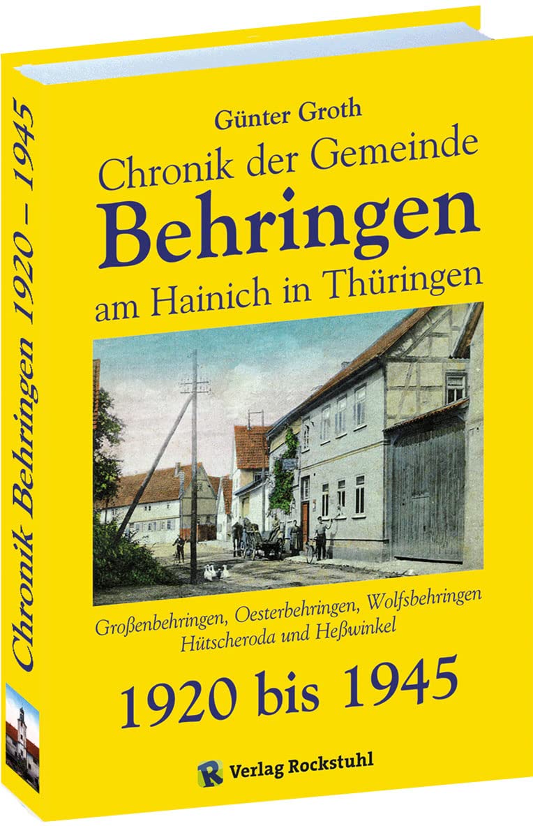 Chronik der Gemeinde Behringen am Hainich in Thüringen 1920-1945: Grossenbehringen, Oesterbehringen, Wolfsbehringen, Hütscheroda und Hesswinkel book