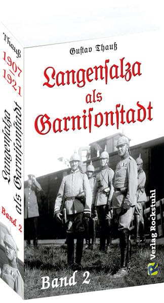 Langensalza als Garnisonstadt 1907-1921, Band 2: BAND 2 VON 3 Politics & History