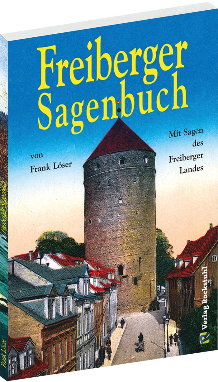 Freiberger Sagenbuch: Mit Sagen des Freiberger Landes Essays & Short Stories