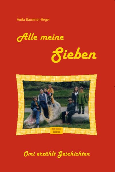 Alle meine Sieben: Oma Anita erzählt Geschichten Historical Fiction