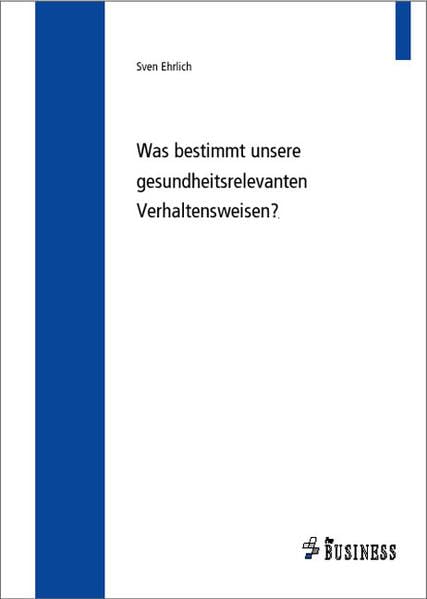 Was bestimmt unsere gesundheitsrelevanten Verhaltensweisen? Law