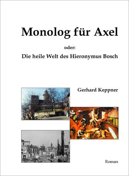 Monolog für Axel: Oder: Die heile Welt des Hieronymus Bosch (Livre en allemand) book