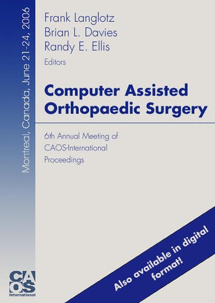 Computer Assisted Orthopaedic Surgery: 6th Annual Meeting of CAOS-International Proceedings Medicine