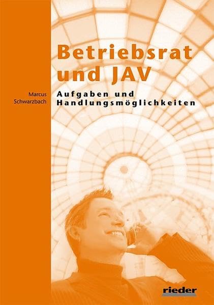 Betriebsrat und JAV: Aufgaben und Handlungsmöglichkeiten Law