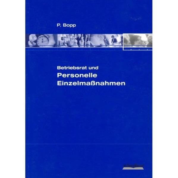 Betriebsrat und Personelle Einzelmaßnahmen: Einstellung - Versetzung - Kündigung Law