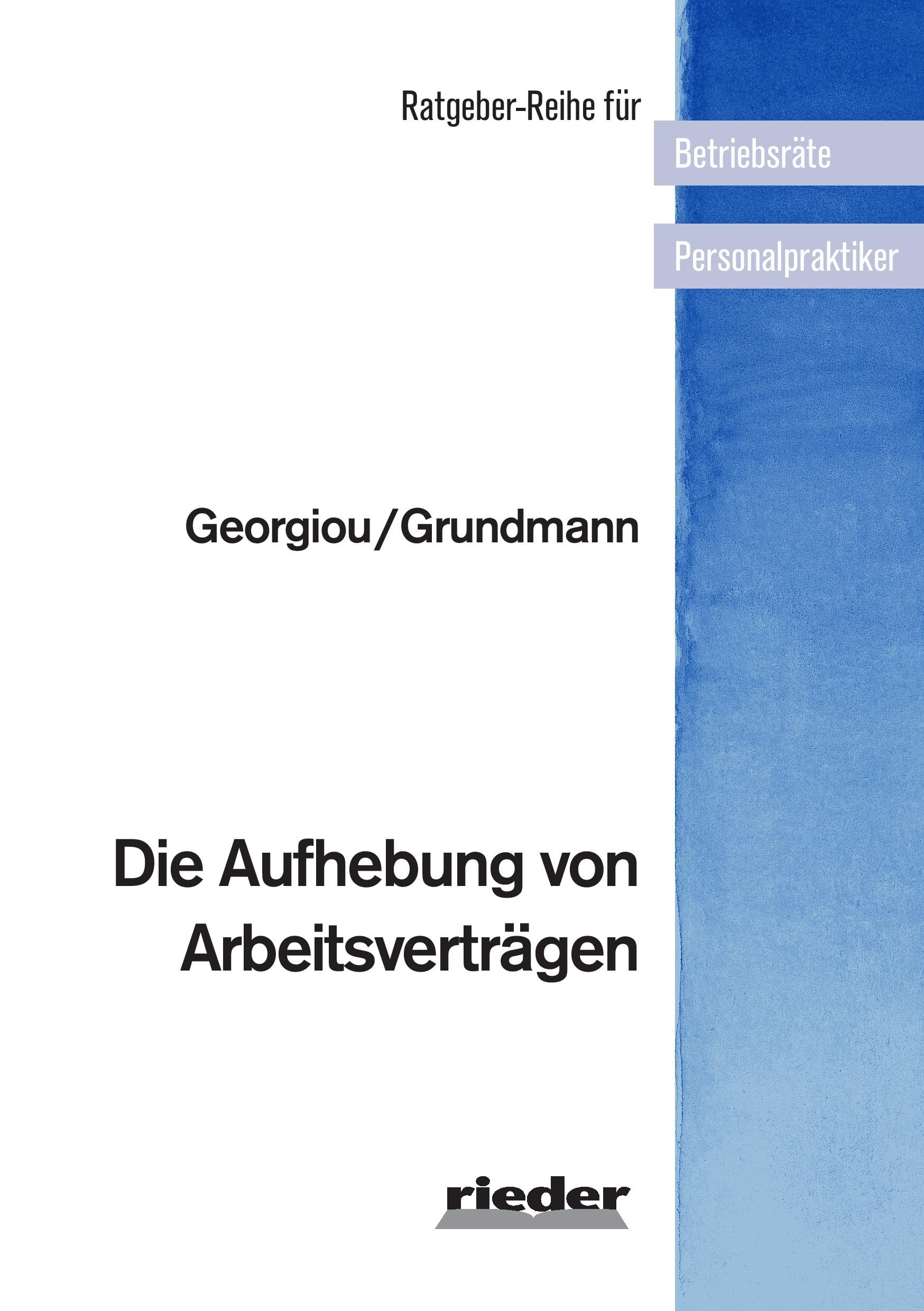 Die Aufhebung von Arbeitsverträgen (Ratgeber-Reihe für Betriebsräte und Personalpraktiker) Law