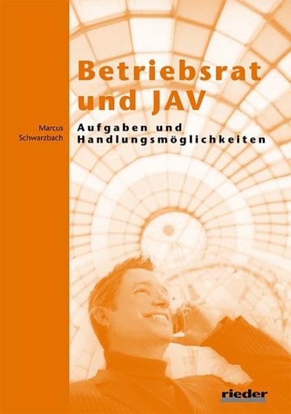Betriebsrat und JAV: Aufgaben und Handlungsmöglichkeiten Law