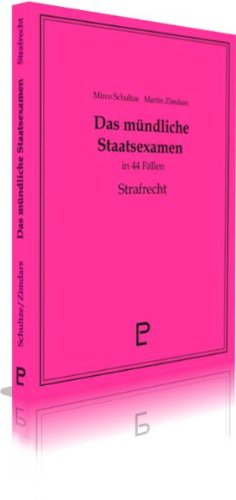 Das mündliche Staatsexamen in 44 Fällen - Strafrecht Law