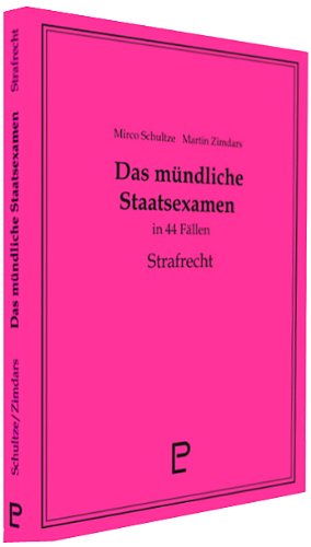 Das mündliche Staatsexamen in 44 Fällen - Strafrecht Law