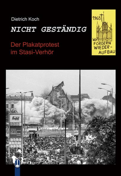 Nicht geständig: Der Plakatprotest im Stasi-Verhör Law