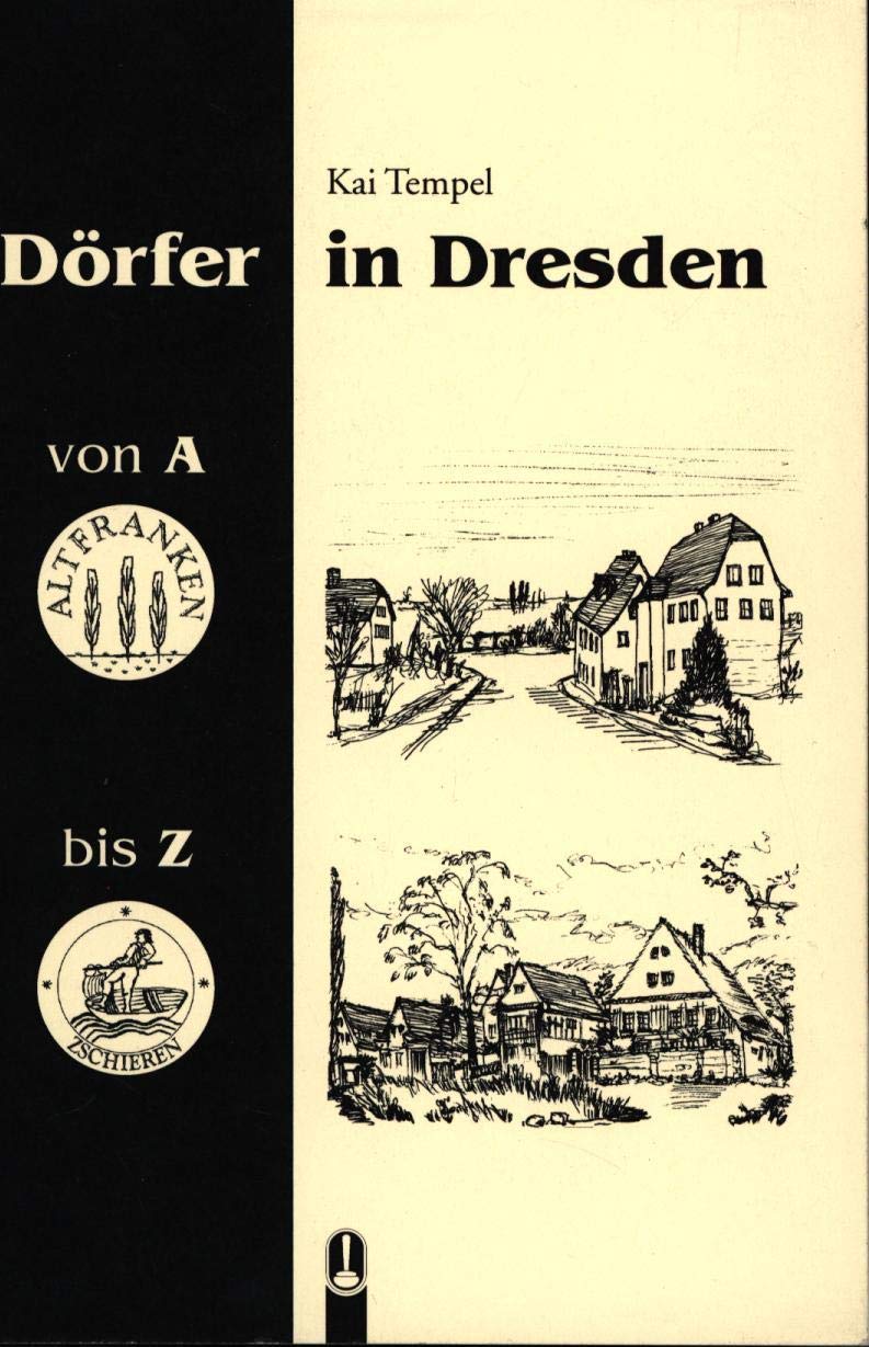 Dörfer in Dresden von A bis Z Politics & History