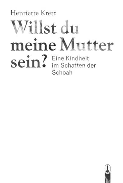 Willst du meine Mutter sein?: Eine Kindheit im Schatten der Schoah Books