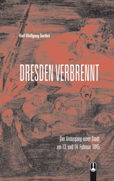 Dresden verbrennt: Der Untergang einer Stadt am 13. und 14. Februar 1945 Contemporary literature