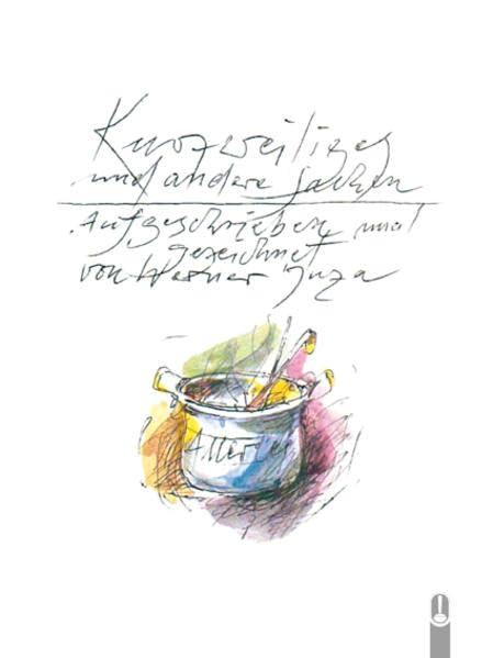 Kurzweiliges und andere Sachen: Aufgeschrieben und gezeichnet von Werner Juza Contemporary literature