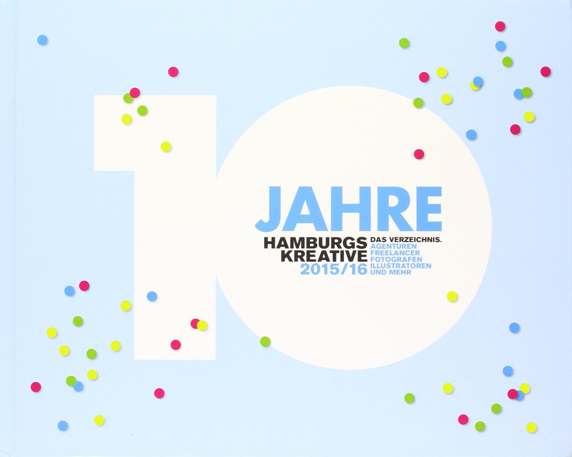 10 JAHRE HAMBURGS KREATIVE - Das Verzeichnis 2015/16 Business, Finance & Career