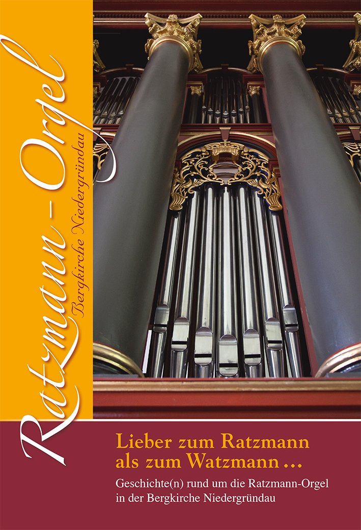 Ratzmann-Orgel Bergkirche Niedergründau: Lieber zum Ratzmann als zum Watzmann... Geschichte(n) rund um die Ratzmann-Orgel in der Bergkirche Niedergründau Contemporary literature Books
