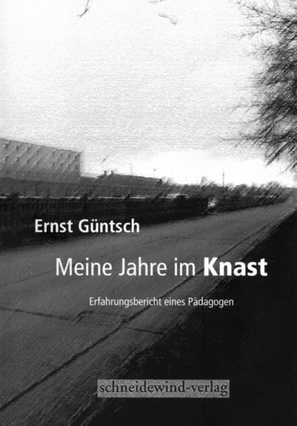 "Meine Jahre im Knast": Erfahrungsbericht eines Pädagogen Contemporary literature