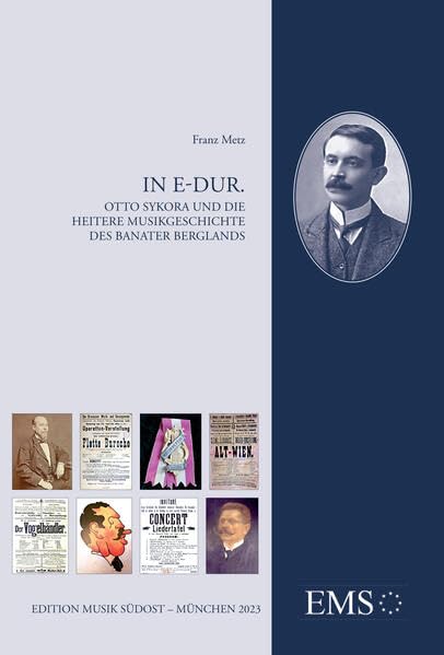 In E-Dur: Otto Sykora und die heitere Musikgeschichte des Banater Berglands (Südosteuropäische Musikhefte) Books