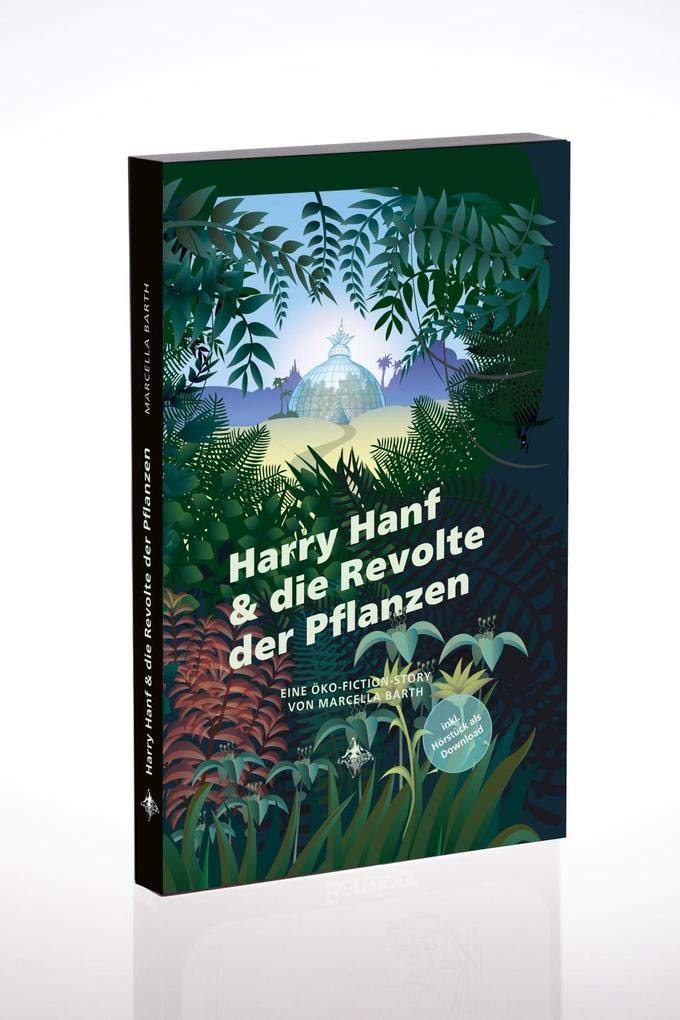 Harry Hanf & die Revolte der Pflanzen Medicine