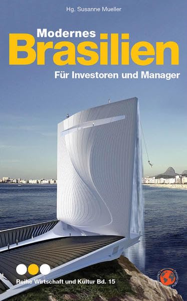 Modernes Brasilien - Brasil Moderno. Für Investoren und Manager/Para Investidores e Gestores (Wirtschaft und Kultur) Law