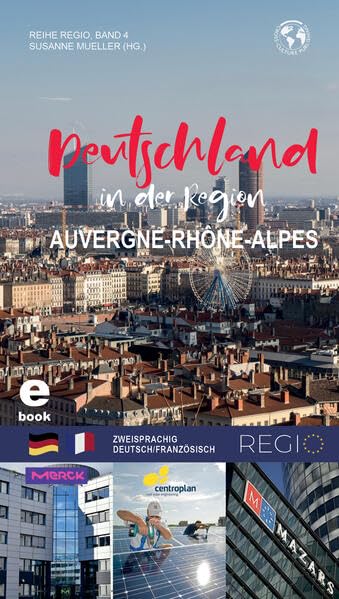 L'Allemagne dans la Region Auvergne-Rhone-Alpes: CCP Handbuch ((EU) REGIO Serie) Business, Finance & Career