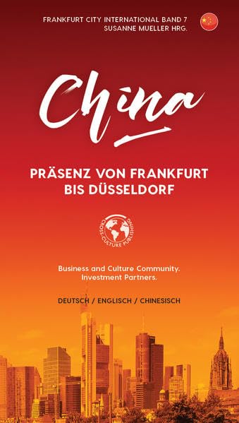 CHNA. Präsenz von Frankfurt bis Düsseldorf: Business and Culture Community, Investment Partners (Germany International) Law