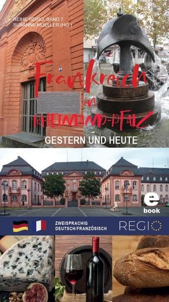 Frankreich in Rheinland-Pfalz: Gestern und heute ((EU) REGIO Serie) Foreign Languages ​​& Dictionaries