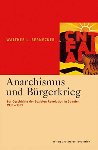 Anarchismus und Bürgerkrieg: Zur Geschichte der Sozialen Revolution in Spanien 1936-1939 Business, Finance & Career