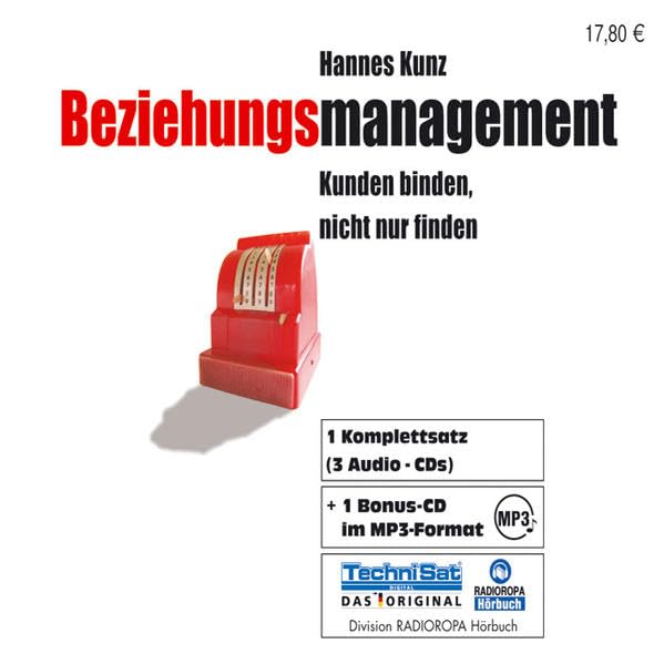 Beziehungsmanagement: Kunden binden, nicht nur finden Business, Finance & Career