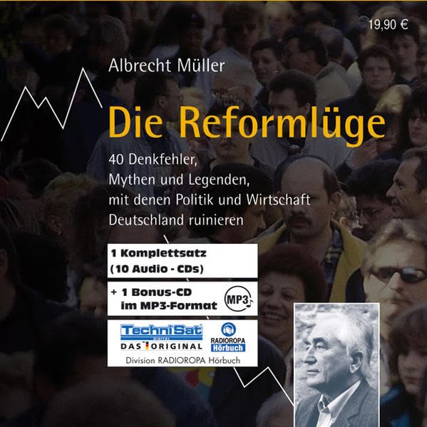 Die Reformlüge: 40 Denkfehler, Mythen und Legenden, mit denen Politik und Wirtschaft Deutschland ruinieren Business, Finance & Career Books