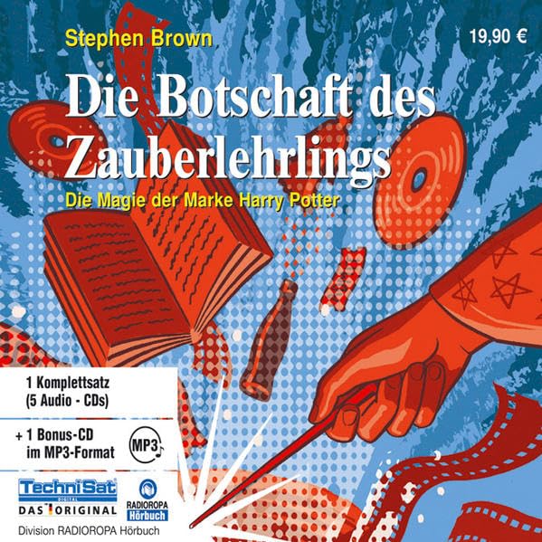 Die Botschaft des Zauberlehrlings: Die Magie der Marke Harry Potter Business, Finance & Career
