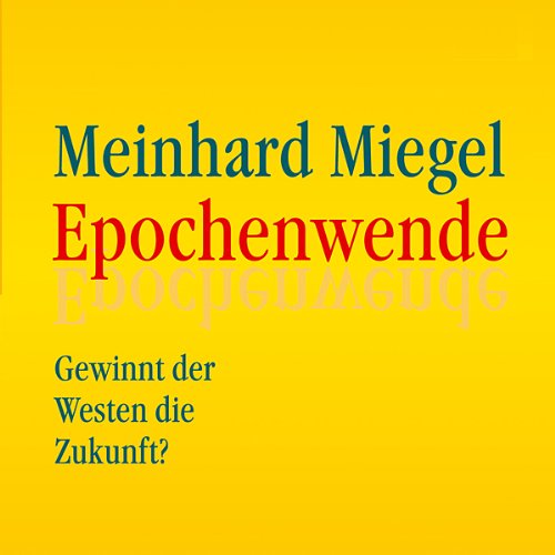 Epochenwende: Gewinnt der Westen die Zukunft? cd