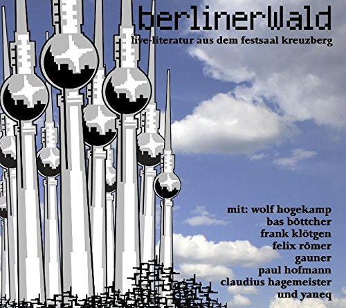 Berliner Wald / berlinerWald: Live-Literatur aus dem Festsaal Kreuzberg Poetry