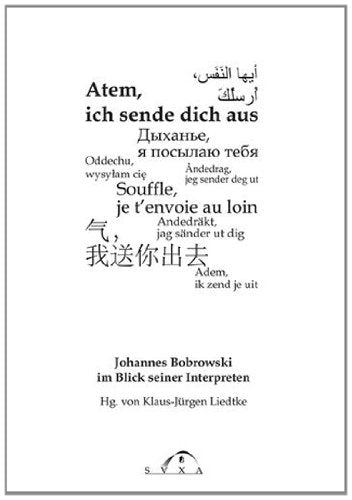 Atem, ich sende dich aus: Johannes Bobrowski im Blick seiner Interpreten Poetry