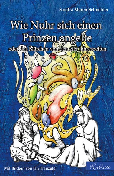 Wie Nuhr sich einen Prinzen angelte: Oder das Märchen von den vier Jahreszeiten Fairy Tales & Legends