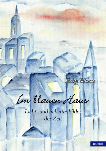 Im blauen Haus: Licht- und Schattenbilder der Zeit Poetry