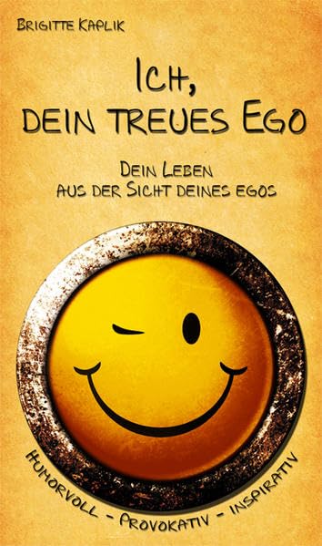 Ich, dein treues Ego: Dein Leben aus der Sicht deines Egos Religion & Esotericism