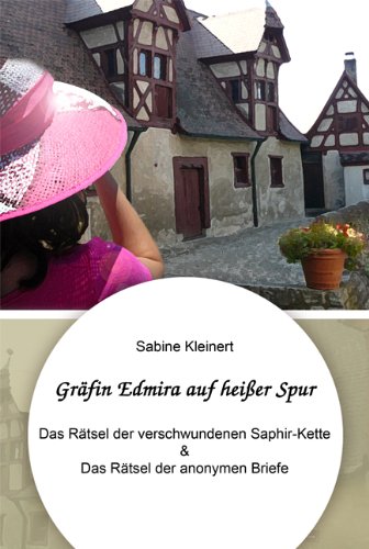 Gräfin Edmira auf heißer Spur: Das Rätsel der verschwundenen Saphir-Kette & Das Rätsel der anonymen Briefe Essays & Short Stories