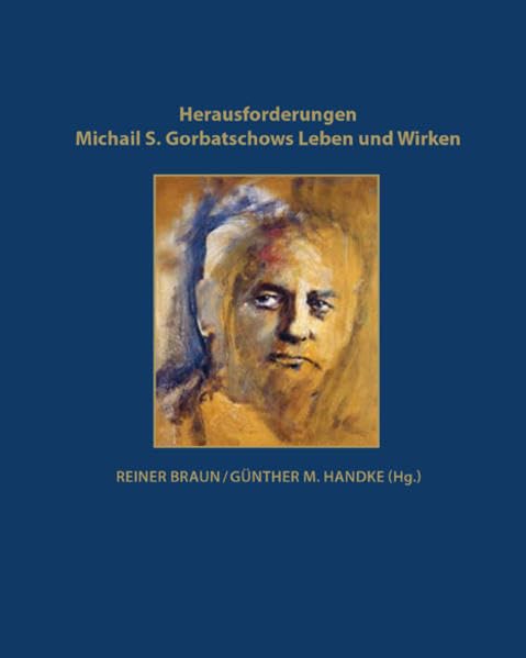 Herausforderungen. Michail S. Gorbatschows Leben und Wirken (Reihe Melzer) Memories