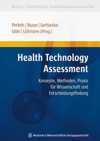 Health Technology Assessment: Konzepte, Methoden, Praxis Fur Wissenschaft Und Entscheidungsfindung book