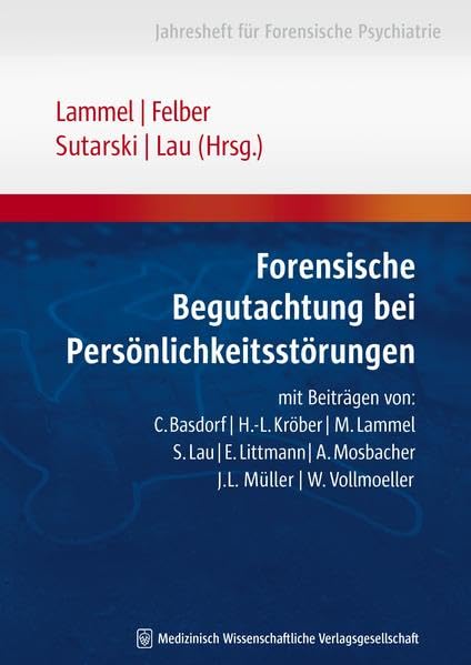 Forensische Begutachtung bei Persönlichkeitsstörungen: Jahresheft für Forensische Psychiatrie Medicine