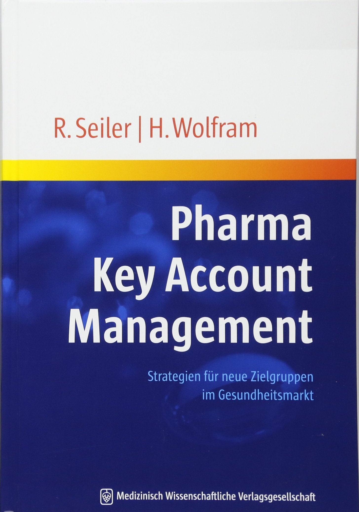 Pharma Key Account Management: Strategien für neue Zielgruppen im Gesundheitsmarkt Medicine