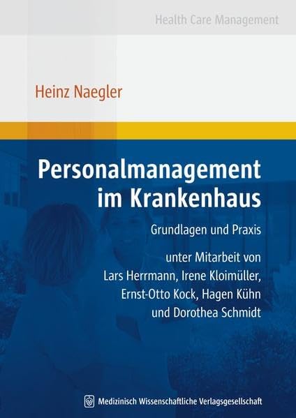 Personalmanagement im Krankenhaus: Grundlagen und Praxis (Health Care Management) Medicine