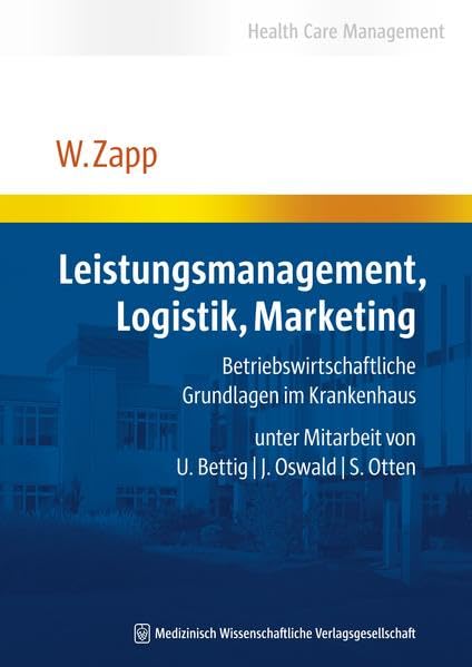 Leistungsmanagement, Logistik, Marketing. Betriebswirtschaftliche Grundlagen im Krankenhaus Medicine