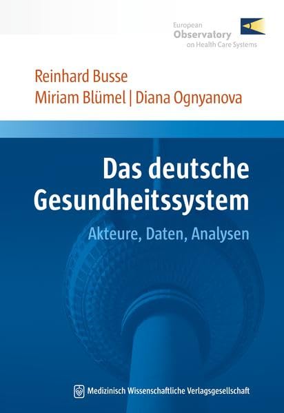 Das deutsche Gesundheitssystem: Akteure, Daten, Analysen Medicine Books